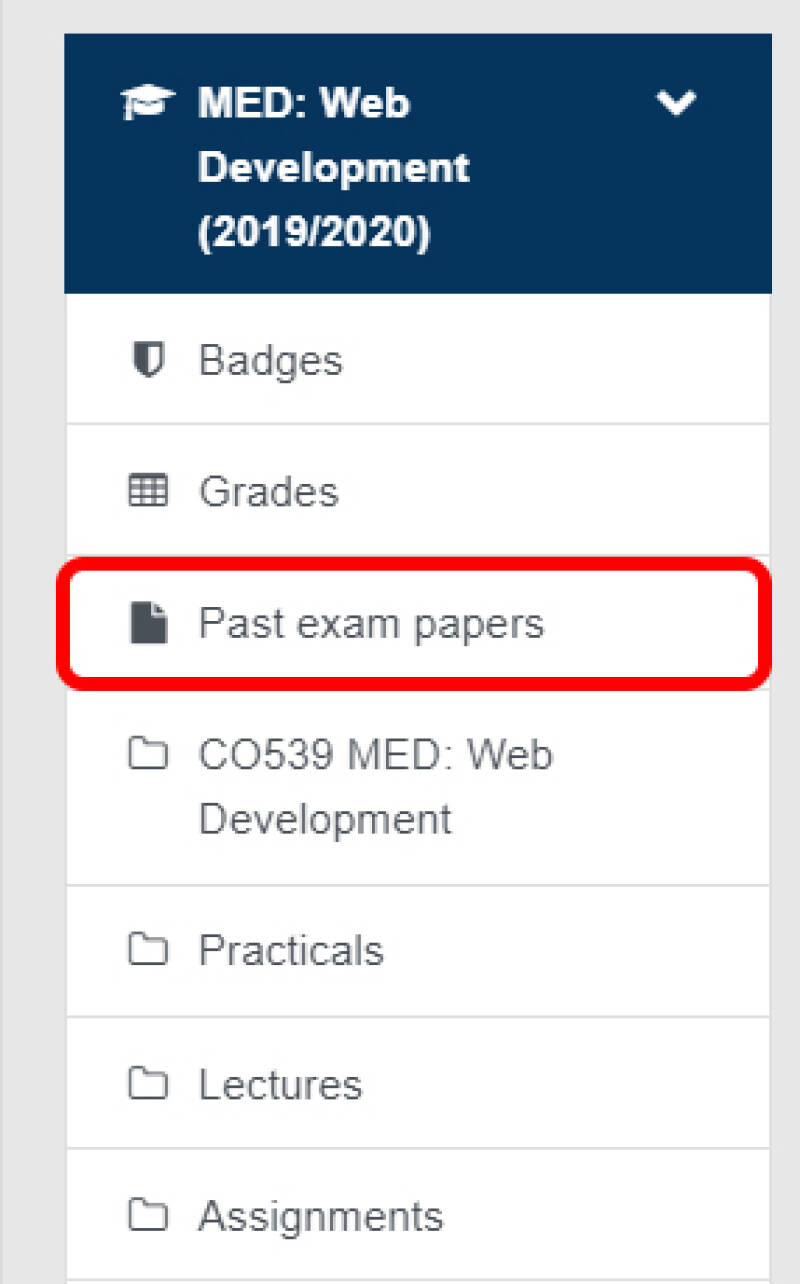 The Past exam papers link in the left Moodle menu below the Grades link