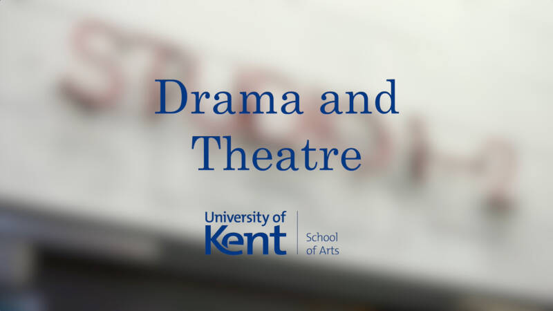 Title screen for Drama and Theatre in the School of Arts