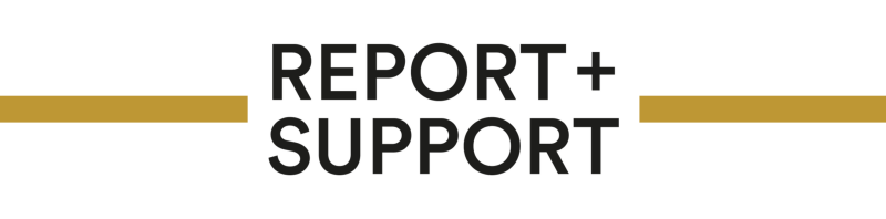 Report and Support icon in black with mustard yellow stripes either side of the text.