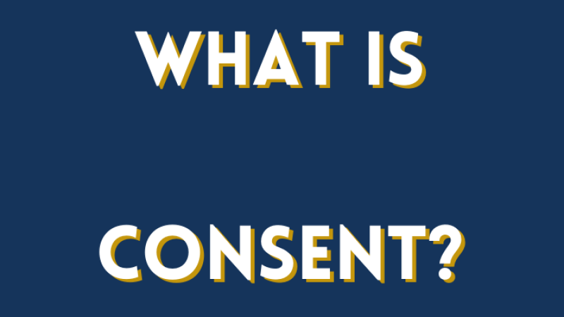 What is Consent? Click here to play video.